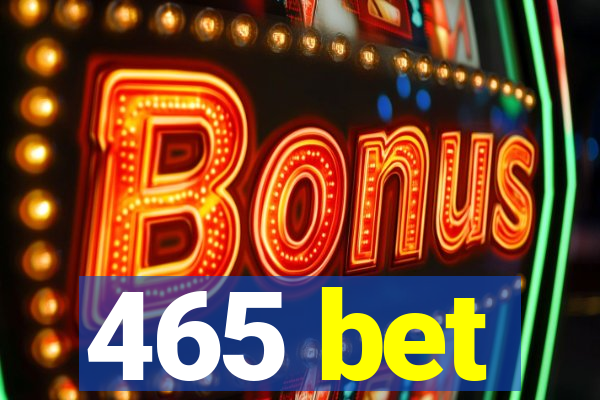 465 bet